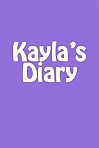 Kaylas Diary: A 6 X 9 Blank Notebook (Paperback)