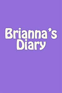 Briannas Diary: A 6 X 9 Blank Notebook (Paperback)