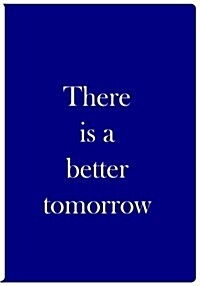 There Is a Better Tomorrow Journal (Paperback, JOU)