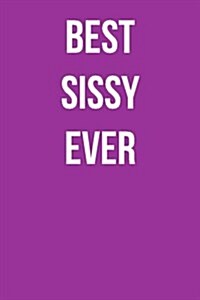 Best Sissy Ever: Blank Lined Journal (Paperback)