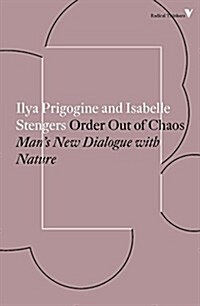 Order Out of Chaos : Man’s New Dialogue with Nature (Paperback)