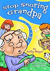 Stop Snoring Grandpa!: Funny Rhyming Picture Book for Beginner Readers (Paperback)