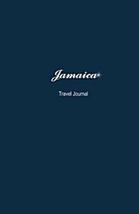 Jamaica Travel Journal: Perfect Size 100 Page Travel Notebook Diary (Paperback)