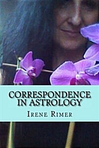 Correspondence in Astrology: An Intellectual Path to God (Paperback)