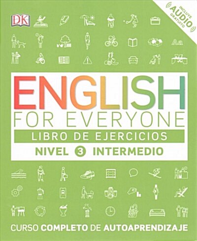 English for Everyone: Nivel 3: Intermedio, Libro de Ejercicios: Curso Completo de Autoaprendizaje (Paperback)