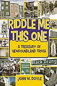 Riddle Me This One: A Treasury of Newfoundland Trivia (Paperback)