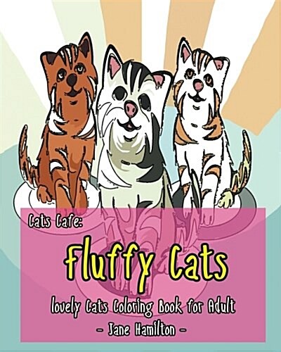 Cats Cafe: Fluffy Cats: lovely Cats Coloring Book for Adult: Adult Activity Book (Paperback)