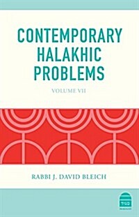 Contemporary Halakhic Problems: VII (Hardcover)