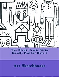 The Blank Comic Strip Doodle Pad for Boys 5 (Paperback)