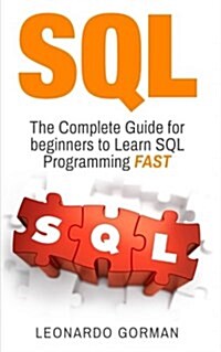 SQL for Beginners: The Complete Guide for Beginners to Learn SQL Programming Fast (Paperback)