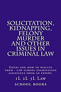 Solicitation, Kidnapping, Felony Murder and Other Issues in Criminal Law (Paperback)