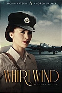 Whirlwind: Based on a True Story. (Paperback)