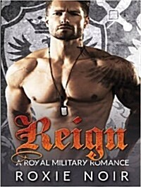 Reign: A Royal Military Romance (MP3 CD)