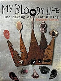 My Bloody Life: The Making of a Latin King (MP3 CD)