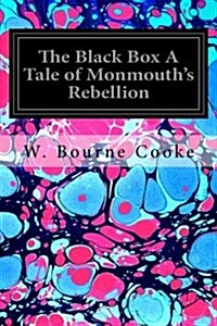 The Black Box a Tale of Monmouths Rebellion (Paperback)