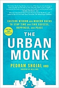 The Urban Monk: Eastern Wisdom and Modern Hacks to Stop Time and Find Success, Happiness, and Peace (Paperback)