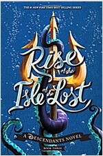 Rise of the Isle of the Lost (a Descendants Novel): A Descendants Novel