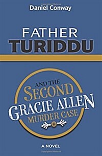 Father Turiddu and the Second Gracie Allen Murder Case (Paperback)