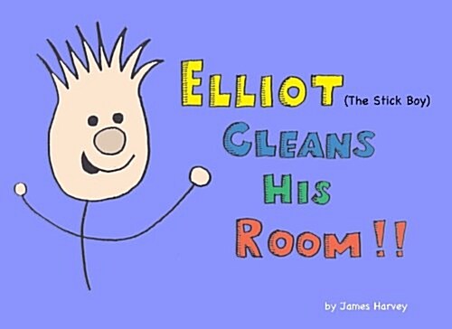 Elliot the Stick Boy Cleans His Room (Paperback)