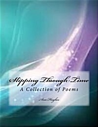 Slipping Through Time: A Collection of Poetry (Paperback)