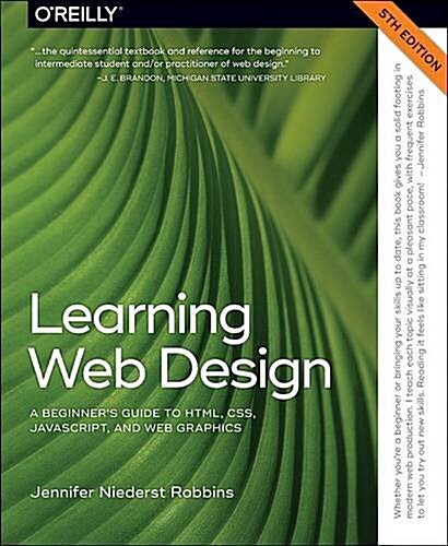 Learning Web Design: A Beginners Guide to HTML, CSS, JavaScript, and Web Graphics (Paperback, 5)