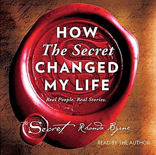 How the Secret Changed My Life: Real People. Real Stories. (Audio CD)
