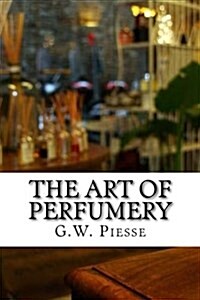 The Art of Perfumery (Paperback)