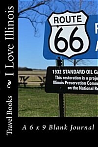 I Love Illinois: A 6 X 9 Blank Journal (Paperback)