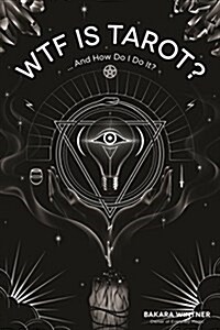 Wtf Is Tarot?: ...& How Do I Do It? (Paperback)