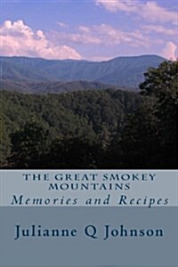 The Great Smokey Mountains: Memories and Recipes (Paperback)