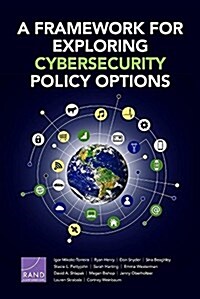 A Framework for Exploring Cybersecurity Policy Options (Paperback)