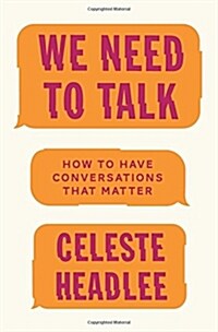 We Need to Talk: How to Have Conversations That Matter (Hardcover)