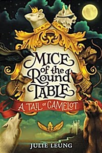 Mice of the Round Table #1: A Tail of Camelot (Paperback)