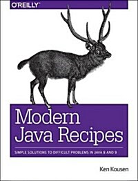 Modern Java Recipes: Simple Solutions to Difficult Problems in Java 8 and 9 (Paperback)