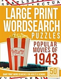 Large Print Wordsearches Puzzles Popular Movies of 1943: Giant Print Word Searches for Adults & Seniors (Paperback)