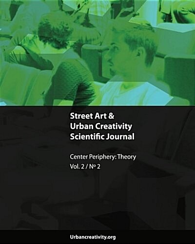 Street Art & Urban Creativity Journal - Center Periphery: Theory (Paperback)