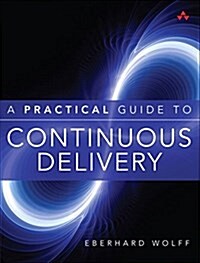 A Practical Guide to Continuous Delivery (Paperback)