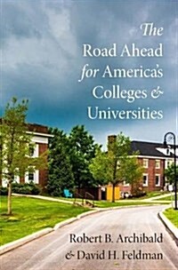 The Road Ahead for Americas Colleges and Universities (Hardcover)