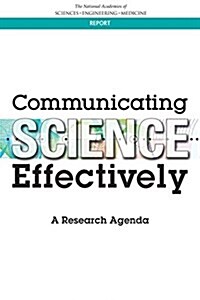 Communicating Science Effectively: A Research Agenda (Paperback)