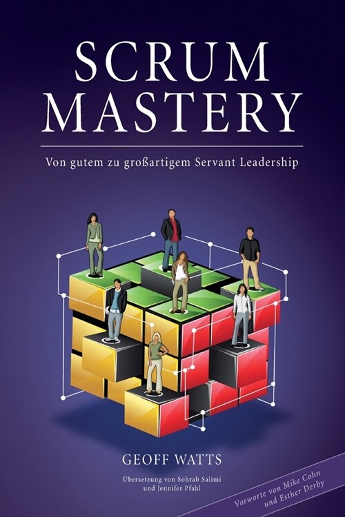 Scrum Mastery: Von Gutem Zu Grossartigem Servant Leadership (Paperback)