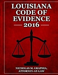 Louisiana Code of Evidence 2016 (Paperback)