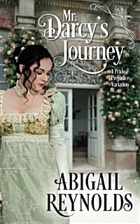 Mr. Darcys Journey: A Pride & Prejudice Variation (Paperback)