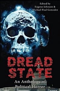 Dread State - A Political Horror Anthology (Paperback)