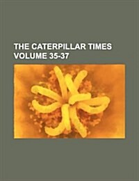 The Caterpillar Times Volume 35-37 (Paperback)