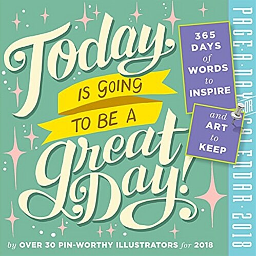 Today Is Going to Be a Great Day! Page-A-Day Calendar 2018 (Daily)
