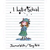 I Hate School! (Paperback)