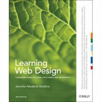 Learning web design : a beginner's guide to (X)HTML, style sheets and web graphics 3rd ed