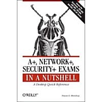 [중고] A+, Network+, Security+ Exams in a Nutshell (Paperback)