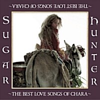 Chara - Suger Hunter : The Best Love Songs of Chara