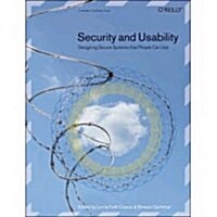 Security and Usability: Designing Secure Systems That People Can Use (Paperback)